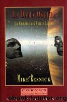 La Dama Oscura. Un romance del futuro lejano by Mike Resnick