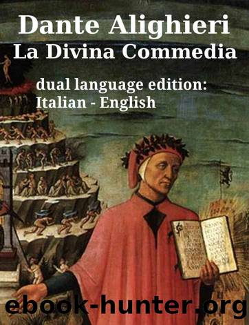La Divina Commedia - The Divine Comedy (Inferno, Purgatorio, Paradiso) by Dante Alighieri in two languages (italian, english), and one dual language, parallel (Italian Edition) by Dante Alighieri