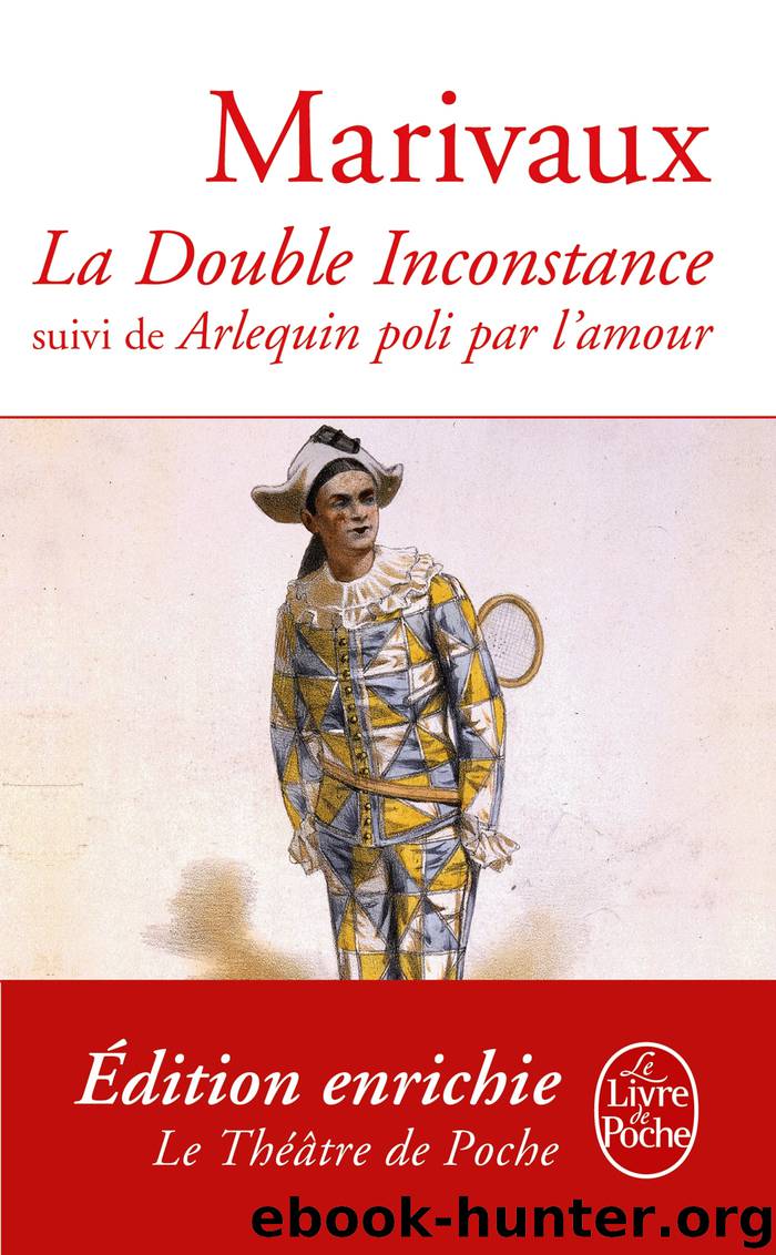 La Double Inconstance suivi de Arlequin poli par l'Amour by Pierre de Marivaux