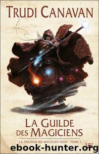 La Guilde Des Magiciens by Trudi Canavan