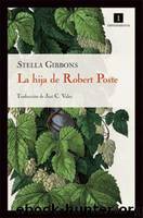 La Hija De Robert Poste(c.1) by Stella Gibbons
