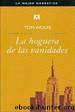 La Hoguera De Las Vanidades by Tom Wolfe