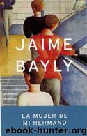 La Mujer De Mi Hermano by Jaime Bayly