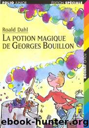 La Potion Magique De Georges Bouillon by Roald Dahl