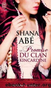 La Promise du Clan Kincardine by Shana Abé