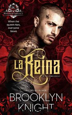 La Reina by Brooklyn Knight