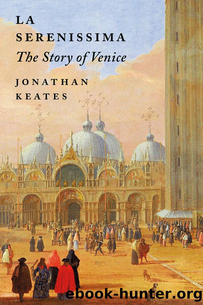 La Serenissima by Jonathan Keates