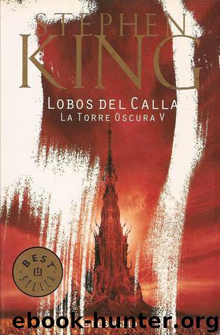 La Torre Oscura V: Lobos del Calla by STEPHEN KING