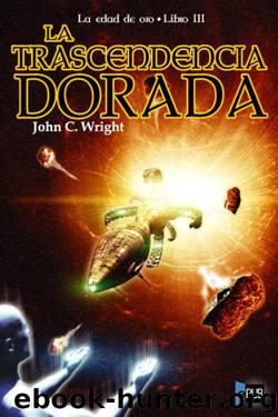 La Trascendencia Dorada by John C. Wright