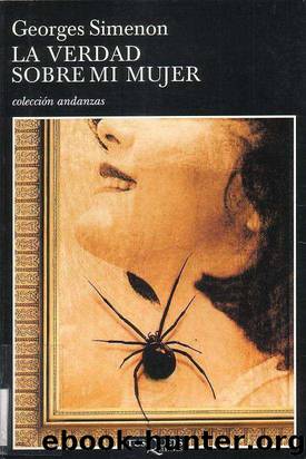 La Verdad Sobre Mi Mujer by Georges Simenon