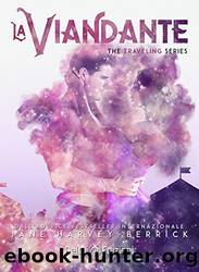 La Viandante: The Traveling Series by Harvey-Berrick Jane