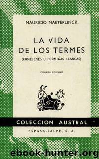 La Vida De Los Termes by Maurice Maeterlinck