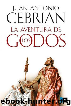 La aventura de los Godos by Juan Antonio Cebrián