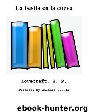 La bestia en la cueva by Lovecraft H. P