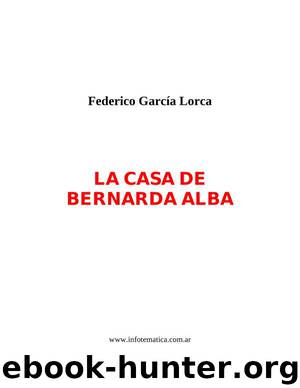 La casa de Bernarda Alba by Garcia Lorca Federico