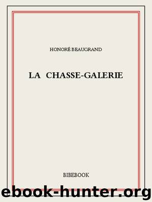 La chasse-galerie by Honoré Beaugrand