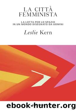 La cittÃ  femminista by Leslie Kern