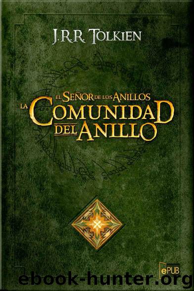 La comunidad del anillo by J. R. R Tolkien