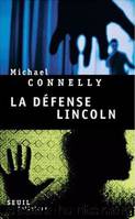 La défense Lincoln by Connelly Michaël