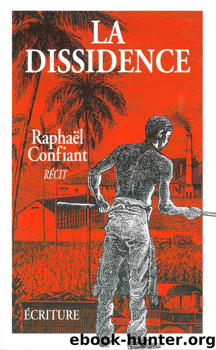La dissidence by Raphaël Confiant