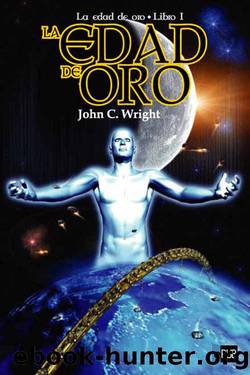 La edad de oro by John C. Wright