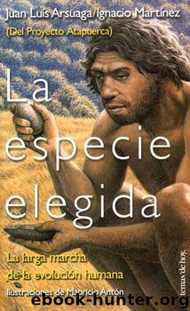 La especie elegida by Juan Luis Arsuaga; Ignacio Martínez