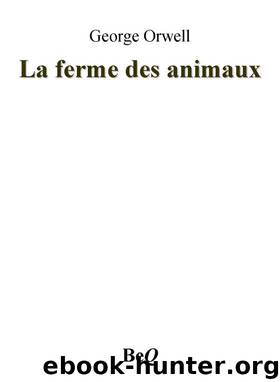 La ferme des animaux by George Orwell
