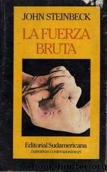 La fuerza bruta by John Steinbeck