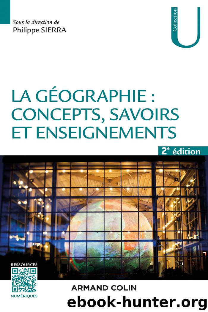 La géographie : concepts, savoirs et enseignements - 2 éd. by Philippe Sierra