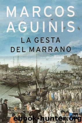 La gesta del marrano by Marcos Aguinis