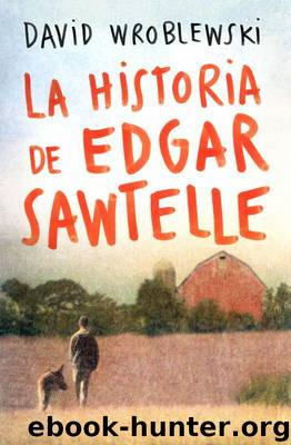 La historia de Edgar Sawtelle by David Wroblewski
