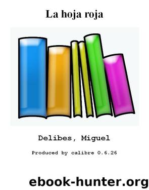 La hoja roja by Delibes Miguel
