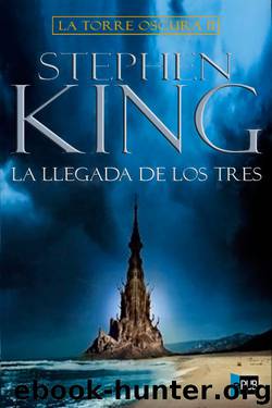 La llegada de los tres by Stephen King