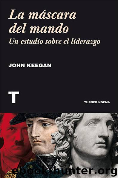 La máscara del mando by John Keegan