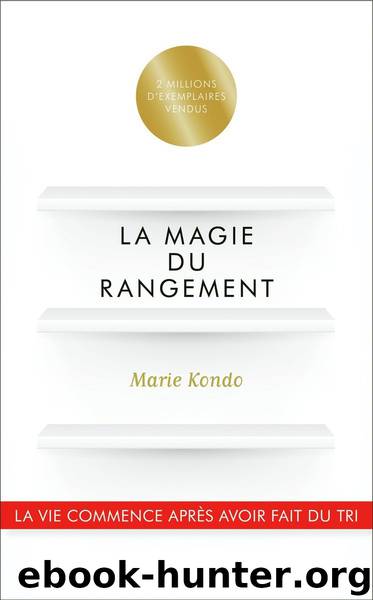 La magie du rangement by Kondo Marie