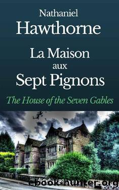 La maison aux sept pignons by Hawthorne Nathaniel