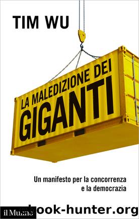 La maledizione dei giganti by Tim Wu;