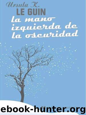 La mano izquierda de la oscuridad by Ursula K. Le Guin