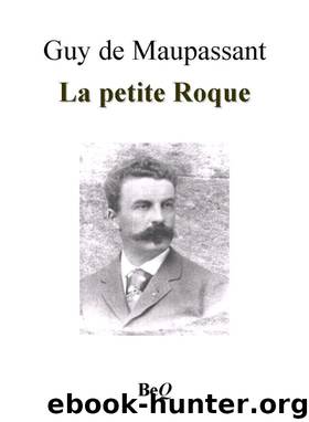 La petite Roque by Guy de Maupassant