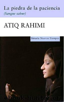 La piedra de la paciencia (Sangue sabur) by Atiq Rahimi