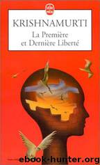La première et dernière liberté by Krishnamurti