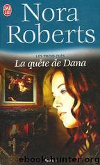 La quête de Dana by Nora Roberts