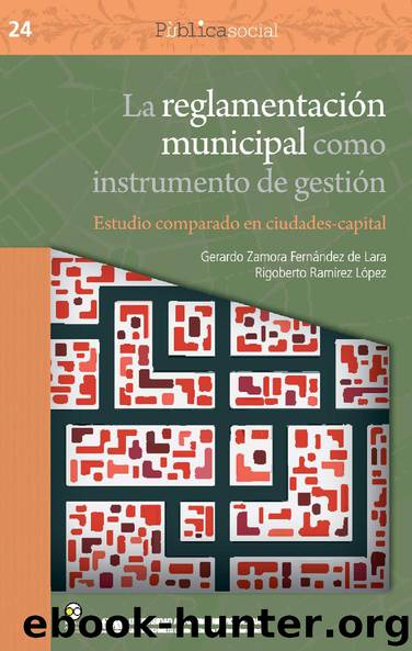 La reglamentación municipal como instrumento de gestión by Gerardo Zamora Fernández de Lara y Rigoberto Ramírez López