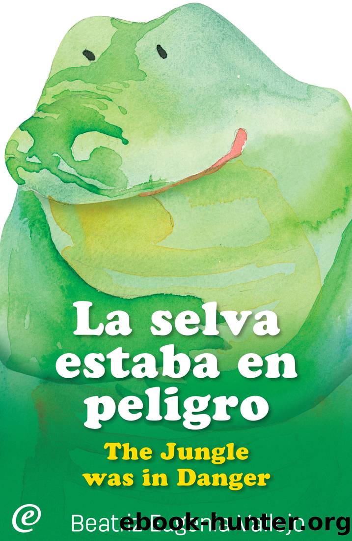 La selva estaba en peligro The Jungle was in Danger by Beatriz Eugenia Vallejo