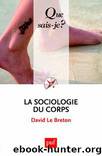 La sociologie du corps by Le Breton David