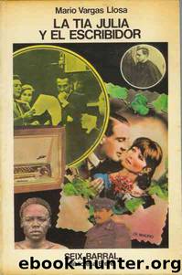La tía Julia y el escribidor by Mario Vargas Llosa
