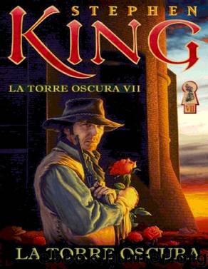 La torre oscura 07 - La torre oscura (parte 4) by King Stephen