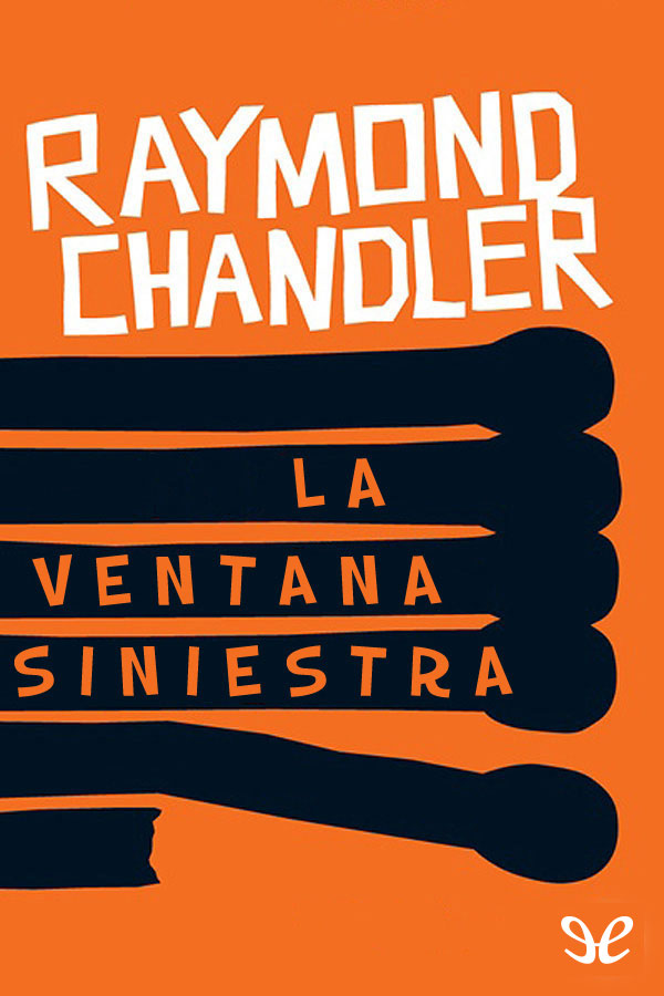 La ventana siniestra by Raymond Chandler