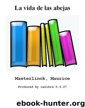 La vida de las abejas by Maeterlinck Maurice