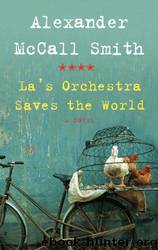 La's Orchestra Saves the World by Alexander McCall Smith